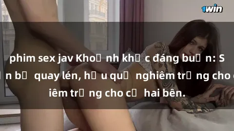 phim sex jav Khoảnh khắc đáng buồn: Sex khách sạn bị quay lén, hậu quả nghiêm trọng cho cả hai bên.