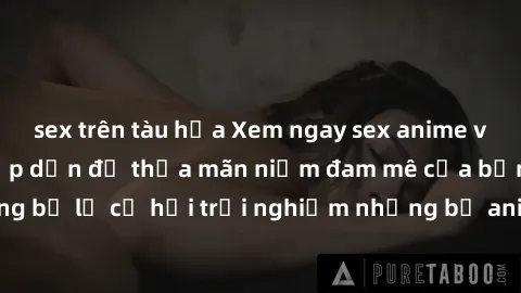 sex trên tàu hỏa Xem ngay sex anime vietsub cực hot và hấp dẫn để thỏa mãn niềm đam mê của bạn! Đừng bỏ lỡ cơ hội trải nghiệm những bộ anime đỉnh cao chỉ có tại đây!