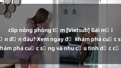 clip nóng phòng tắm [Vietsub] Gái mại dâm châu Á hấp dẫn đến đâu? Xem ngay để khám phá cuộc sống và nhu cầu tình dục của họ!