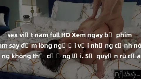 sex việt nam full HD Xem ngay bộ phim sex milf hot nhất, làm say đắm lòng người với những cảnh nóng bỏng không thể cưỡng lại. Sự quyến rũ của MILF sẽ khiến bạn mãnh liệt!
