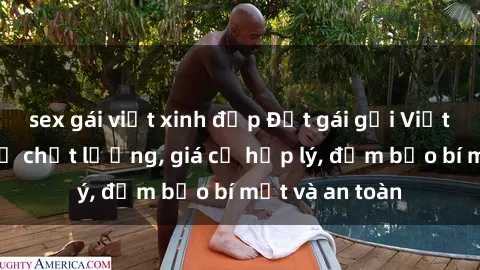 sex gái việt xinh đẹp Đặt gái gọi Việt Nam: Dịch vụ chất lượng, giá cả hợp lý, đảm bảo bí mật và an toàn